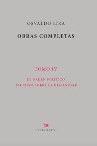 111. Osvaldo Lira, Obras Completas (Tomo IV)