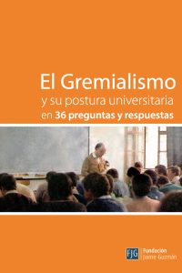 121. El Gremialismo y su Postura Universitaria