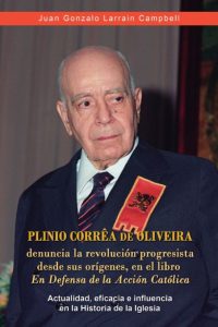 23. Plinio Correa de Oliveira Denuncia la Revolución Progresista desde sus Orígenes