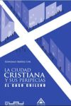 57. La Ciudad Cristiana y sus Peripecias